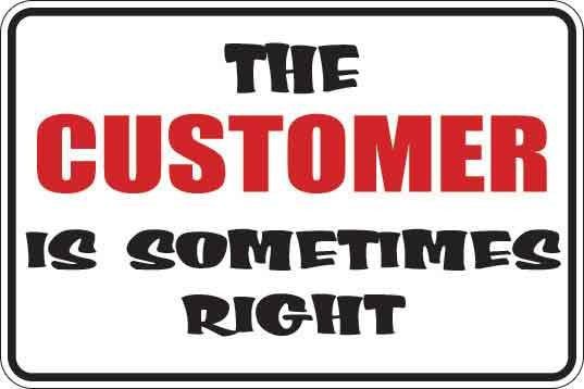 The Customer Is Sometimes Right Sign Decal