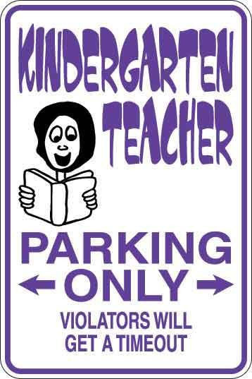 Kindergarten Teacher Parking Only Sign Decal