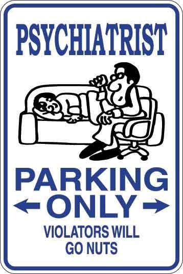 Psychiatrist Parking Only Sign Decal