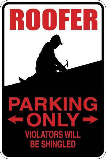 Roofer Parking Only Sign Decal