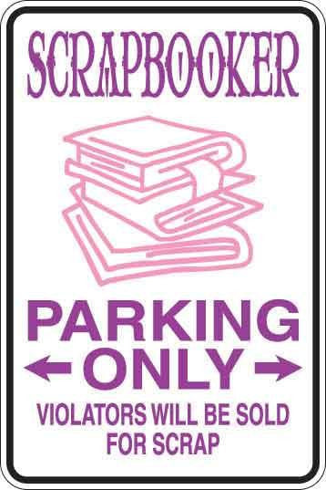 Scrapbooker Parking Only Sign Decal